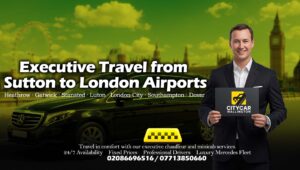 Sutton Taxi to Heathrow, Gatwick, Stansted, Luton, and London City Airport